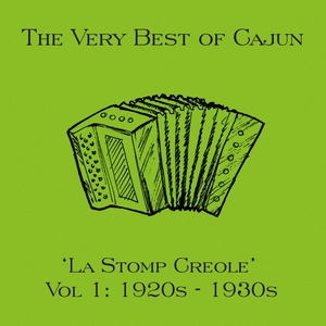 The Very Best of Cajun: La Stomp Creole, Vol. 1: 1920S - 1930S