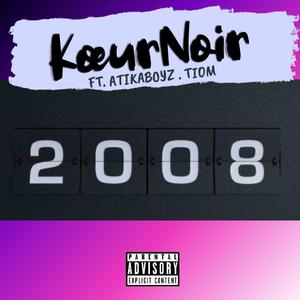 2008 (feat. Atikaboyz & Tiom) (Explicit)