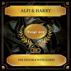 The Trouble With Harry (UK Chart Top 20 - No. 15)