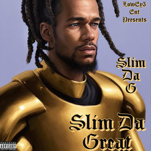 Slim da Great (Explicit)