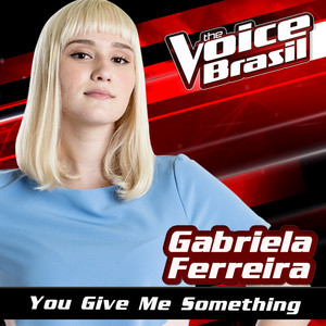 You Give Me Something (The Voice Brasil 2016)