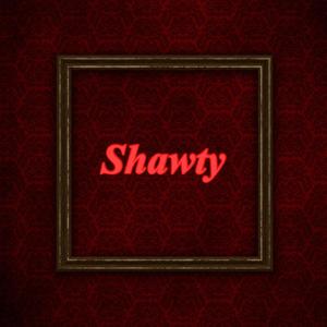 Shawty (Explicit)