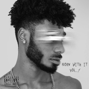 Born With It Vol. 1 (Explicit)