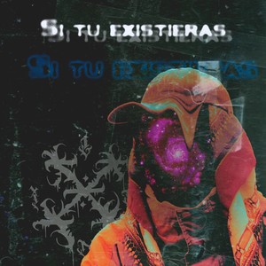 Si tú existieras