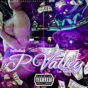 PValley (feat. Kidd QDH) (Explicit)