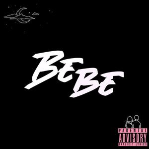BEBE(feat. Fuch) (Explicit)