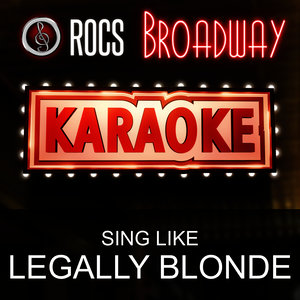 Karaoke in the Style of Legally Blonde, The Broadway Musical
