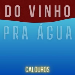 Do Vinho Pra Água