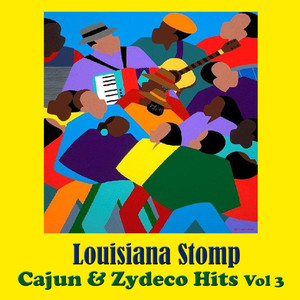 Louisiana Stomp - Cajun and Zydeco Hits, Vol. 3