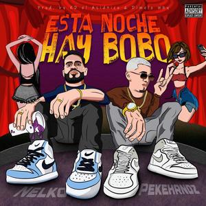 Esta noche ahy bobo (feat. Nelko) [Explicit]