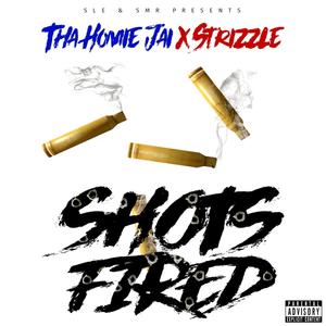 SHOTS FIRED (feat. STRIZZLE) [Explicit]