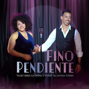 Fino Pendiente (feat. Yuliet Abreu La Papina)