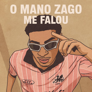 O MANO ZAGO ME FALOU (Explicit)