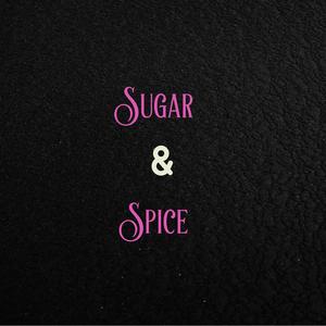 Sugar & Spice (Explicit)