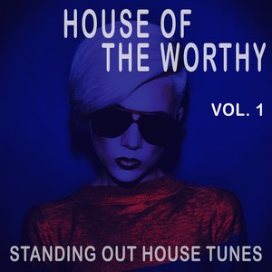 House of the Worthy, Vol. 1