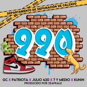 990 (ft . kunin 23, el patriota, julio 420 & 7 y medio )feat. . kunin 23, el patriota, julio 420, 7 & medio[