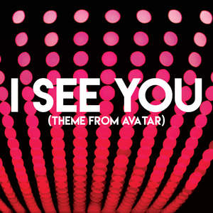 I See You (Theme From Avatar)