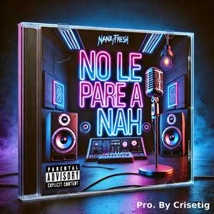 No le pare a nah (Crisetig Remix)