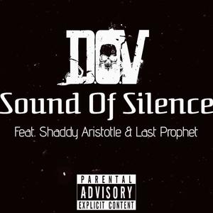 Sound Of Silence(feat. Shaddy Aristotle & Last Prophet) (Explicit)