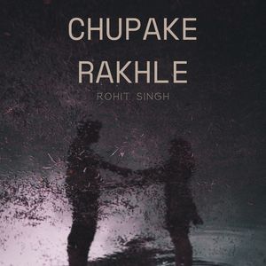 Chupake Rakhle