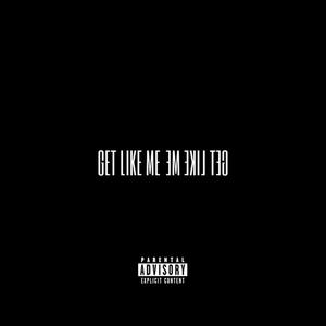 Get Like Me (Explicit)