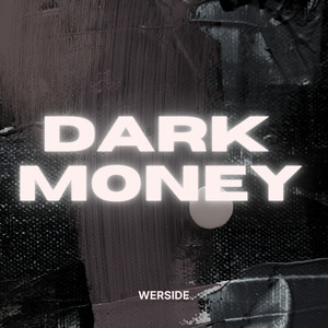 Dark Money (Explicit)