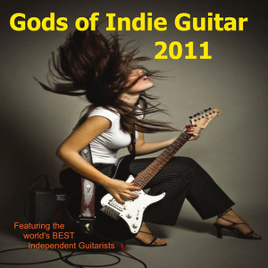 Gods of Indie Guitar - 2011 (Explicit)