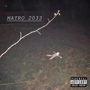 MATRO 2033 (Explicit)