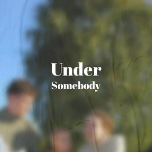 Under Somebody