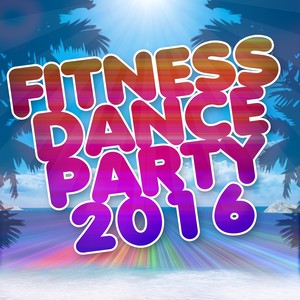 Fitness Dance Party 2016 (Sport, Music Fitness, Personal Trainer)