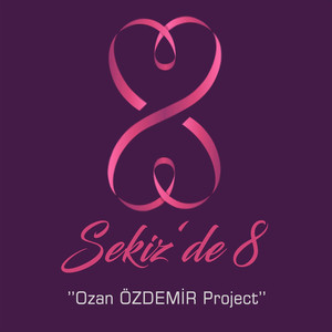 Sekiz'de 8: Ozan Özdemir Project