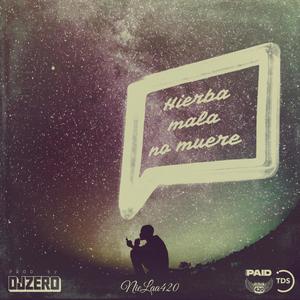 Hierba mala no muere (feat. DJZERO)