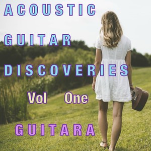 Acoustic Guitar Discoveries ( Vol One )