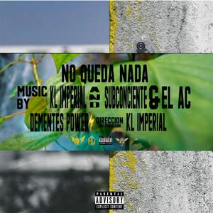 No Queda Nada (feat. El Ac & Subconciente) (Explicit)