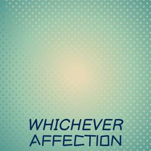 Whichever Affection