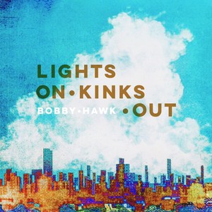 Lights on Kinks Out