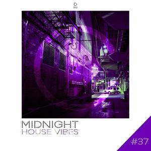 Midnight House Vibes -, Vol. 37