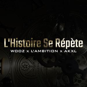 L'histoire se répète (feat. L'ambition & Akxl) [Explicit]