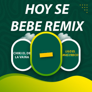 Hoy Se Bebe (Remix|Explicit)