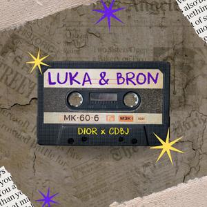 Luka & Bron (Explicit)