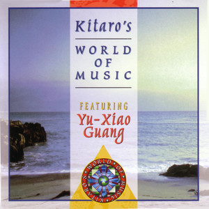 Kitaro's World of Music Featuring Yu-Xiao Guang