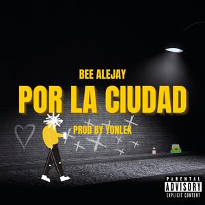 Por La Ciudad (Explicit)