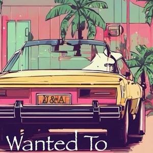 Wanted to (Explicit)