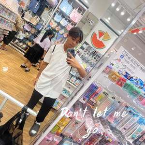 Don't Let Me Go (Explicit)