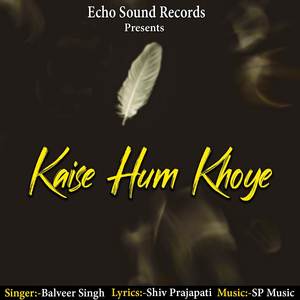Kaise Hum Khoye