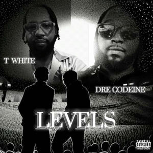 Levels (feat. T White) [Explicit]