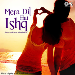 Mera Dil Hai Ishq