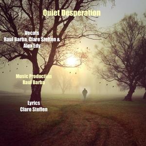 Quiet Desperation (feat. Raul Barba, Clare Steffen & Alex Edy)