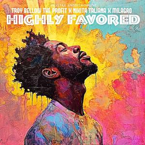 Highly Favored (feat. Nikita Taliana & Milagro)