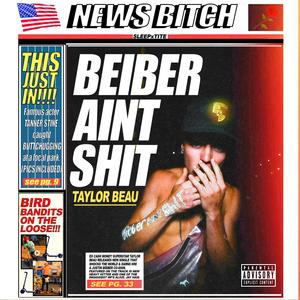 Beiber Ain't **** (feat. Jay Ham & Trxphy Rxxm) [Explicit]